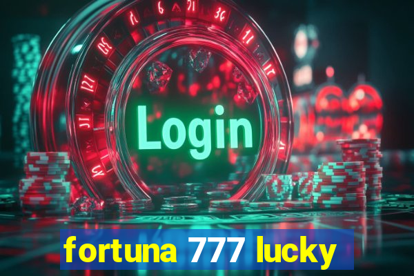 fortuna 777 lucky